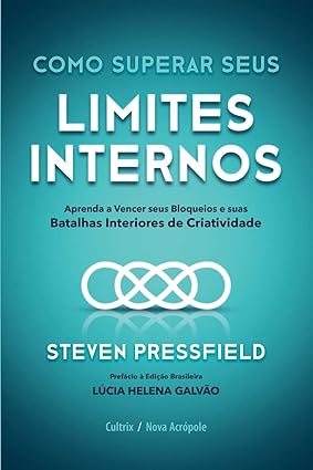 RESUMO DO LIVRO: COMO SUPERAR SEUS LIMITES INTERNOS - STEVEN PRESSFIELD